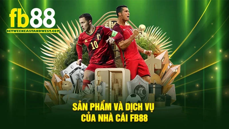 Khám Phá Các Sản Phẩm Giải Trí Siêu Hot Tại FB88
